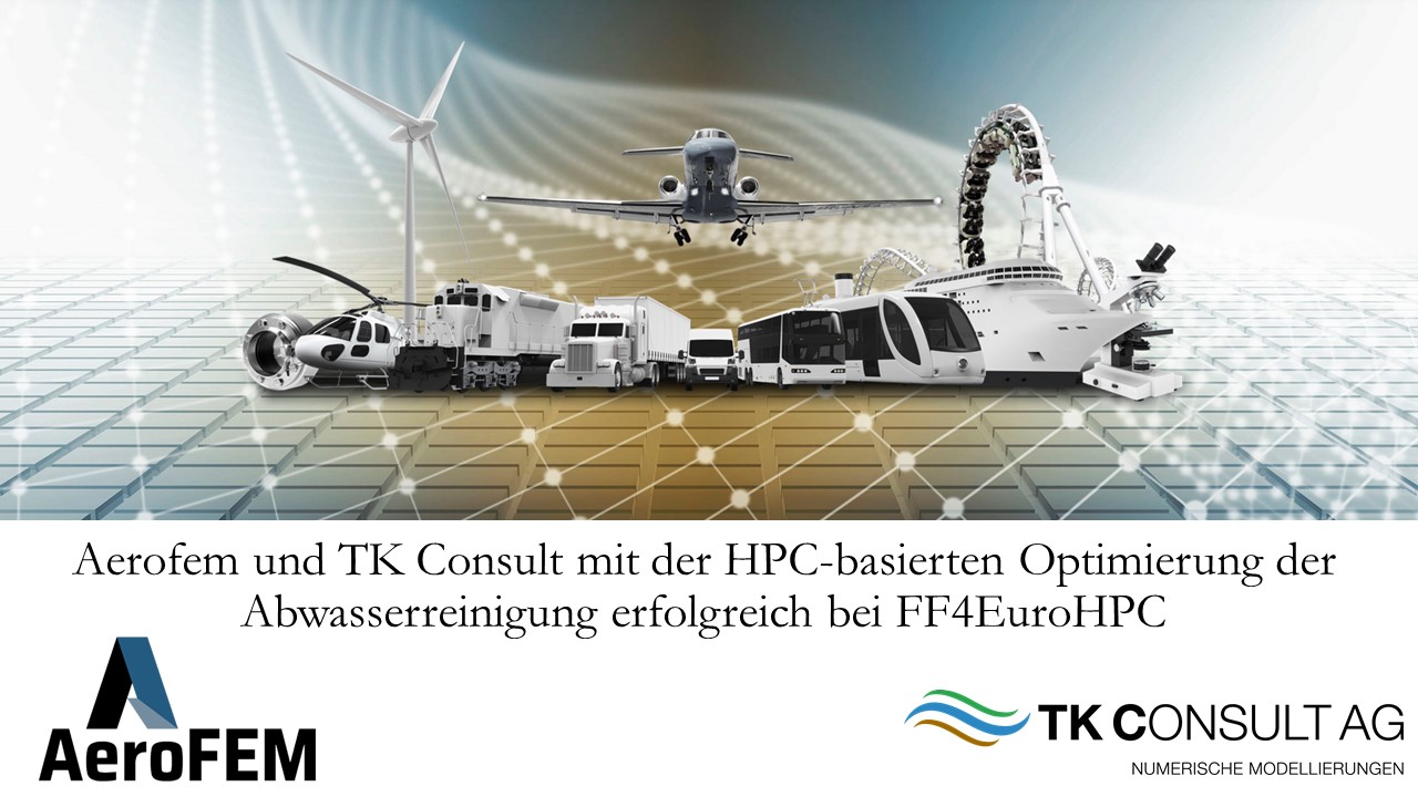Aerofem und TK Consult mit der HPC-basierten Optimierung der Abwasserreinigung erfolgreich bei FF4EuroHPC